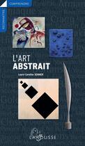 Couverture du livre « L'art abstrait » de Laure-Caroline Semmer aux éditions Larousse
