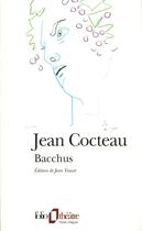 Couverture du livre « Bacchus ; pièces en trois actes » de Jean Cocteau aux éditions Folio