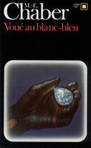 Couverture du livre « Voue au blanc-bleu » de Chaber M.E. aux éditions Gallimard