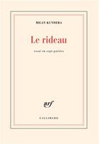 Couverture du livre « Le rideau ; essai en sept parties » de Milan Kundera aux éditions Gallimard