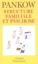 Couverture du livre « Structure familiale et psychose » de Gisela Pankow aux éditions Flammarion