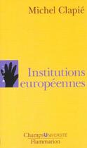 Couverture du livre « Institutions europeennes (les) » de Clapie Michel aux éditions Flammarion