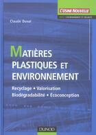 Couverture du livre « Matières plastiques et environnement ; recyclage, valorisation, biodégradabilité, écoconception » de Claude Duval aux éditions Dunod