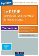 Couverture du livre « Je prépare ; le DEEJE ; diplôme d'Etat d'éducateur de jeunes enfants (édition 2014) » de Pierre-Brice Lebrun et Amelie Garelli et Marie-Christine Lefort aux éditions Dunod