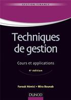 Couverture du livre « Techniques de gestion ; cours et applications (4e édition) » de Farouk Hemici et Mira Bounab aux éditions Dunod