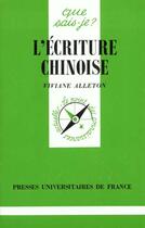 Couverture du livre « L'ecriture chinoise » de Viviane Alleton aux éditions Que Sais-je ?