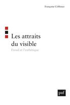 Couverture du livre « Les attraits du visible » de Francoise Coblence aux éditions Puf