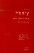 Couverture du livre « Voir l'invisible sur Kandinsky (3e édition) » de Michel Henry aux éditions Puf