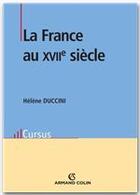 Couverture du livre « Histoire de la France du XVII siècle » de Helene Duccini aux éditions Armand Colin