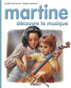 Couverture du livre « Martine t.35 ; Martine découvre la musique » de Delahaye Gilbert et Marlier Marcel aux éditions Casterman