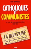 Couverture du livre « Catholiques et communistes » de Yvon Tranvouez aux éditions Cerf