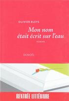 Couverture du livre « Mon nom était écrit sur l'eau » de Olivier Bleys aux éditions Denoel