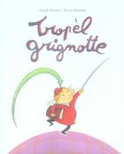 Couverture du livre « Tropèl Grignotte » de Bonniol Magali / Ber aux éditions Ecole Des Loisirs