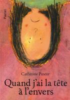 Couverture du livre « Quand j'ai la tête à l'envers » de Catherine Pineur aux éditions Ecole Des Loisirs
