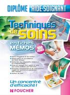 Couverture du livre « Diplôme aide-soignant ; techniques de soins en fiches mémos » de Kamel Abbadi et Jocelyn Garnier et Houriya Zaouch aux éditions Foucher