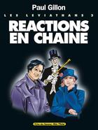 Couverture du livre « Les Léviathans - Tome 03 : Réactions en Chaine » de Paul Gillon aux éditions Glenat