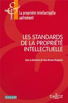 Couverture du livre « Les standards de la propriété intellectuelle » de Jean-Michel Bruguiere aux éditions Dalloz