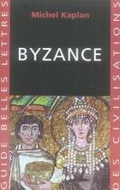 Couverture du livre « Byzance » de Michel Kaplan aux éditions Belles Lettres
