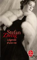 Couverture du livre « Légende d'une vie » de Stefan Zweig aux éditions Le Livre De Poche