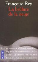 Couverture du livre « La brulure de la neige » de Francoise Rey aux éditions Pocket