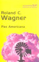 Couverture du livre « Pax Americana » de Roland C Wagner aux éditions Rocher