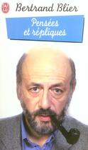 Couverture du livre « Pensees et repliques » de Bertrand Blier aux éditions J'ai Lu