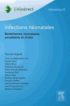 Couverture du livre « Infections néonatales ; bactériennes, mycosiques, parasitaires et virales » de Yannick Aujard aux éditions Elsevier-masson