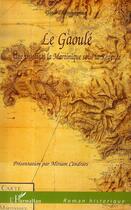 Couverture du livre « Le gaoulé ; une révolte à la martinique sous la régence » de Gerard Pouhayaux aux éditions L'harmattan