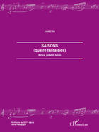 Couverture du livre « Saisons (quatre fantaisies) ; pour piano solo » de Janetis aux éditions Editions L'harmattan