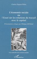 Couverture du livre « L'économie sociale : Essai sur les relations du travail avec le capital » de Charles Dupond-White aux éditions Editions L'harmattan