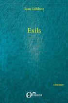 Couverture du livre « Exils » de Jean Gillibert aux éditions Editions L'harmattan