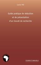 Couverture du livre « Guide pratique de rédaction et de présentation d'un travail de recherche » de Lacina Yeo aux éditions Editions L'harmattan