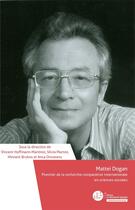 Couverture du livre « Mattei Dogan : pionnier de la recherche comparative internationale en sciences sociales » de Vincent Hoffmann-Martinot et Hinnerk Bruhns et Silvia Marton et Collectif et Anca Oroveanu aux éditions Le Manuscrit