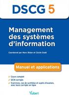Couverture du livre « DSCG 5 ; management des systèmes d'information ; manuel et applications » de Marc Bidan et Cecile Gode aux éditions Vuibert