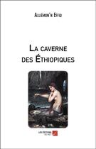 Couverture du livre « La caverne des Ethiopiques » de Alliemon'N Effiq aux éditions Editions Du Net