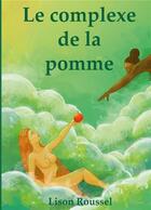 Couverture du livre « Le Complexe de la Pomme » de Roussel Lison aux éditions Books On Demand