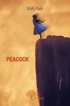 Couverture du livre « Peacock » de Wolfy Paulo aux éditions Edilivre