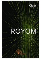 Couverture du livre « Royom » de Clear aux éditions Editions Edilivre