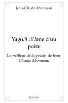 Couverture du livre « Yago.8 : l'âme d'un poète » de Jean-Claude Abonneau aux éditions Edilivre