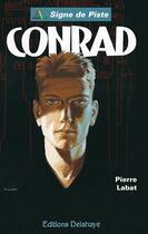 Couverture du livre « CONRAD (Roman Jeunesse Signe de Piste) » de Pierre Labat aux éditions Delahaye