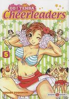 Couverture du livre « Go ! Tenba Cheerleaders Tome 5 » de Toshinori Sogabe aux éditions Bamboo