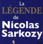 Couverture du livre « La légende de Nicolas Sarkozy » de Digard+Krassinsky aux éditions Carabas