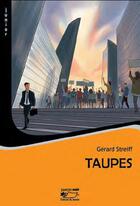 Couverture du livre « Taupes » de Gerard Streiff aux éditions Jasmin