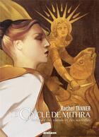 Couverture du livre « Le cycle de Mithra ; intégrale des romans et des nouvelles » de Rachel Tanner aux éditions Mnemos