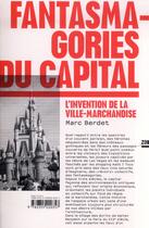 Couverture du livre « Fantasmagories du capital » de Marc Berdet aux éditions Zones