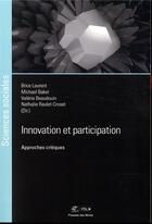 Couverture du livre « Innovation et participation : Approches critiques » de Laurent Beaudouin aux éditions Presses De L'ecole Des Mines