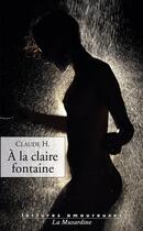 Couverture du livre « À la claire fontaine » de Claude H. aux éditions La Musardine