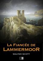 Couverture du livre « La fiancée de Lammermoor » de Walter Scott aux éditions Fv Editions