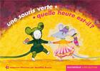 Couverture du livre « Une souris verte et autre comptine ; quelle heure est-il ? » de Dorothee Duntze aux éditions Callicephale