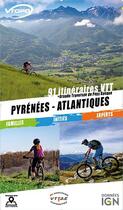 Couverture du livre « Pyrénées - Atlantiques ; 91 itinerairesVTT » de Nicolas Watteau aux éditions Vtopo